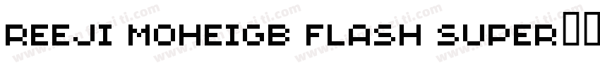 REEJI MoheiGB Flash Super字体转换
